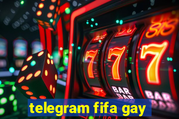 telegram fifa gay